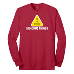 Warning I Do Dumb Things - Mens & Ladies T-Shirt Long Sleeve Tee - Red