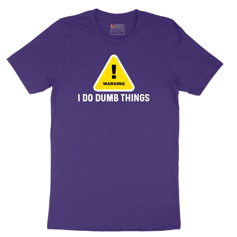 Warning I Do Dumb Things - Mens & Ladies T-Shirt Short Sleeve Tee - Team Purple