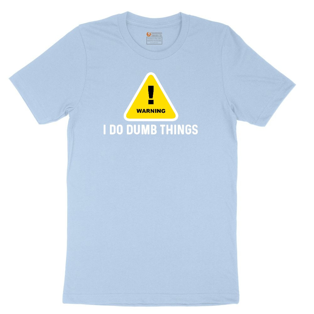 Warning I Do Dumb Things Toddler Short Sleeve Tee - Light Blue