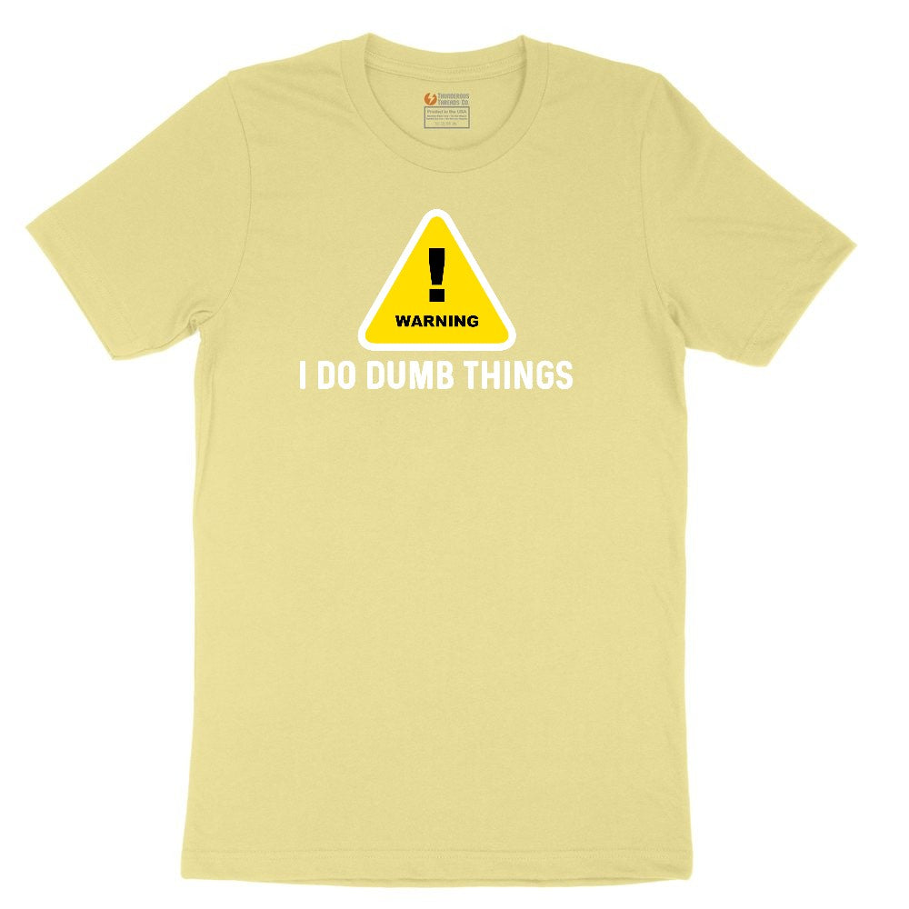 Warning I Do Dumb Things Toddler Short Sleeve Tee - Yellow