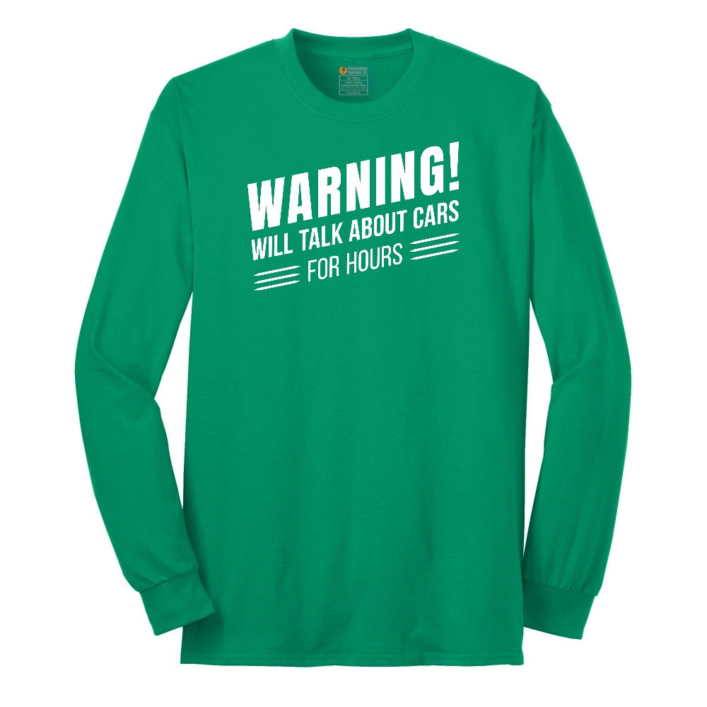 Warning Will Talk About Cars for Hours Long Sleeve Tee - Kelly Green