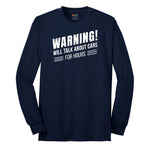 Warning Will Talk About Cars for Hours Long Sleeve Tee - Navy