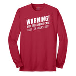 Warning Will Talk About Cars for Hours Long Sleeve Tee - Red