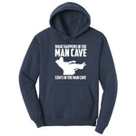 What Happens in the Man Cave Stays in the Man Cave Hoodie - Navy