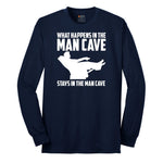 What Happens in the Man Cave Stays in the Man Cave Long Sleeve Tee - Navy