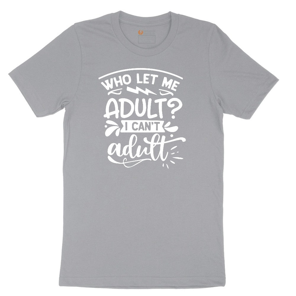 Who Let Me Adult - Mens & Ladies T-Shirt Short Sleeve Tee - Athletic Heather Grey
