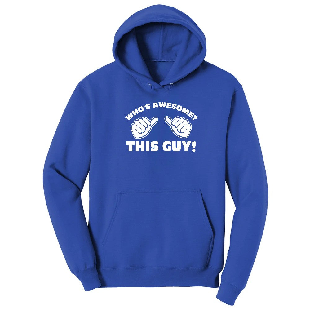 Who's Awesome - This Guy - Mens & Ladies T-Shirt Hoodie - True Royal