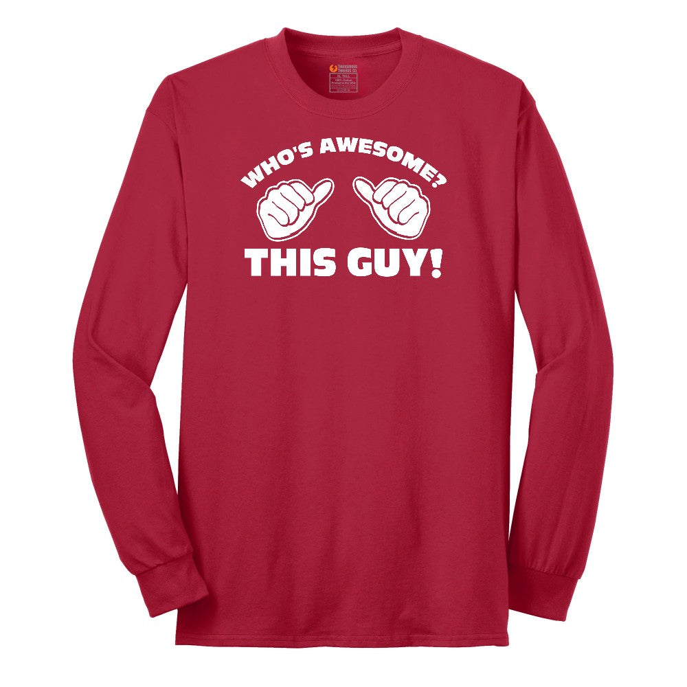 Who's Awesome - This Guy - Mens & Ladies T-Shirt Long Sleeve Tee - Red