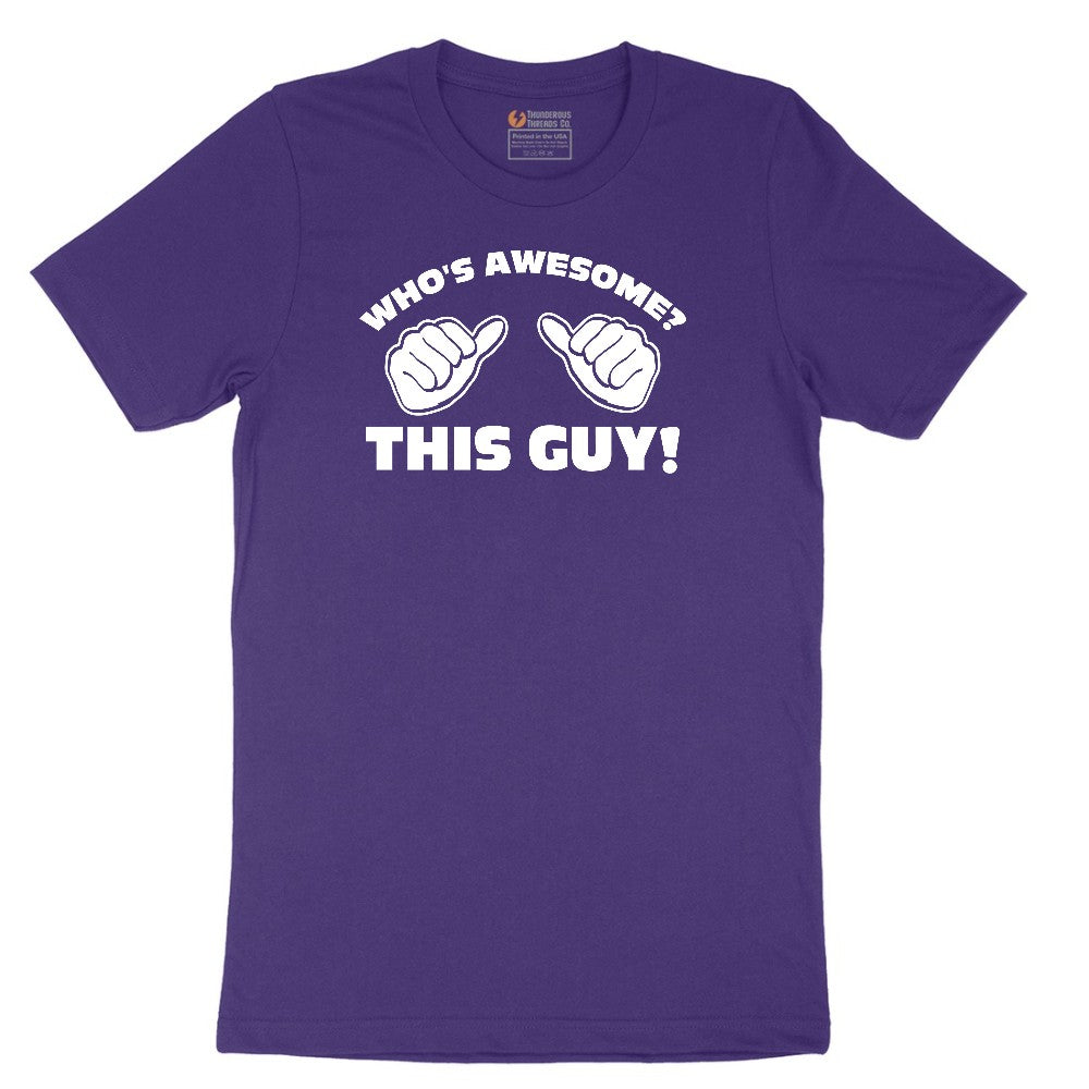 Who's Awesome - This Guy - Mens & Ladies T-Shirt Short Sleeve Tee - Team Purple