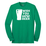 Wish You Were Beer Long Sleeve Tee - Kelly Green