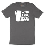 Wish You Were Beer Short Sleeve Tee - Dark Heather Grey