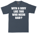 With a Body Like This Who Needs Hair tall t-shirt for men in Heather Navy