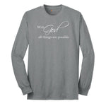 With God All Things are Possible Long Sleeve Tee - Athletic Grey