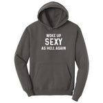 Woke Up Sexy as Hell Again Hoodie - Charcoal