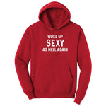 Woke Up Sexy as Hell Again - Mens & Ladies T-Shirt Hoodie - Red