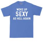 Woke Up Sexy as Hell Again tall t-shirt for men in Heather Royal