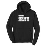 Worlds Okayest Brother in Law Hoodie - Jet Black