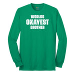 Worlds Okayest Brother Long Sleeve Tee - Kelly Green