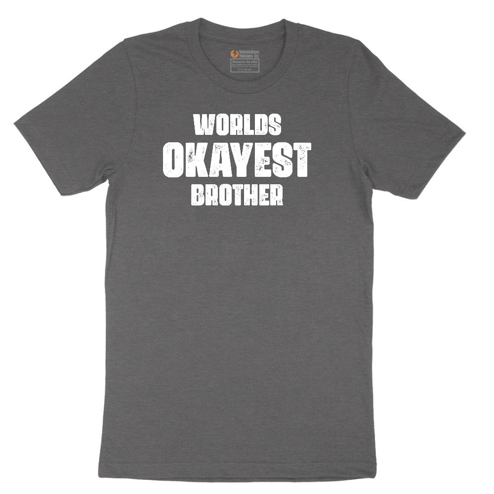Worlds Okayest Brother Short Sleeve Tee - Dark Heather Grey