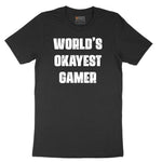 Worlds Okayest Gamer - Mens & Ladies T-Shirt Short Sleeve Tee - Jet Black