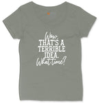 Wow Thats A Terrible Idea Ladies Curvy Tee - Bamboo Blackout