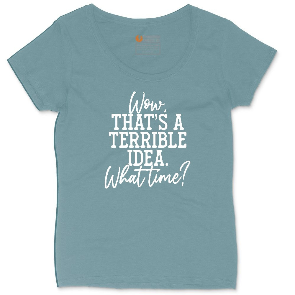 Wow Thats A Terrible Idea Ladies Curvy Tee - Surf Blackout