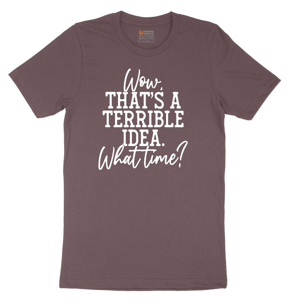 Wow Thats A Terrible Idea Ladies Short Sleeve Tee - Sangria Blackout