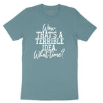 Wow Thats A Terrible Idea Ladies Short Sleeve Tee - Surf Blackout