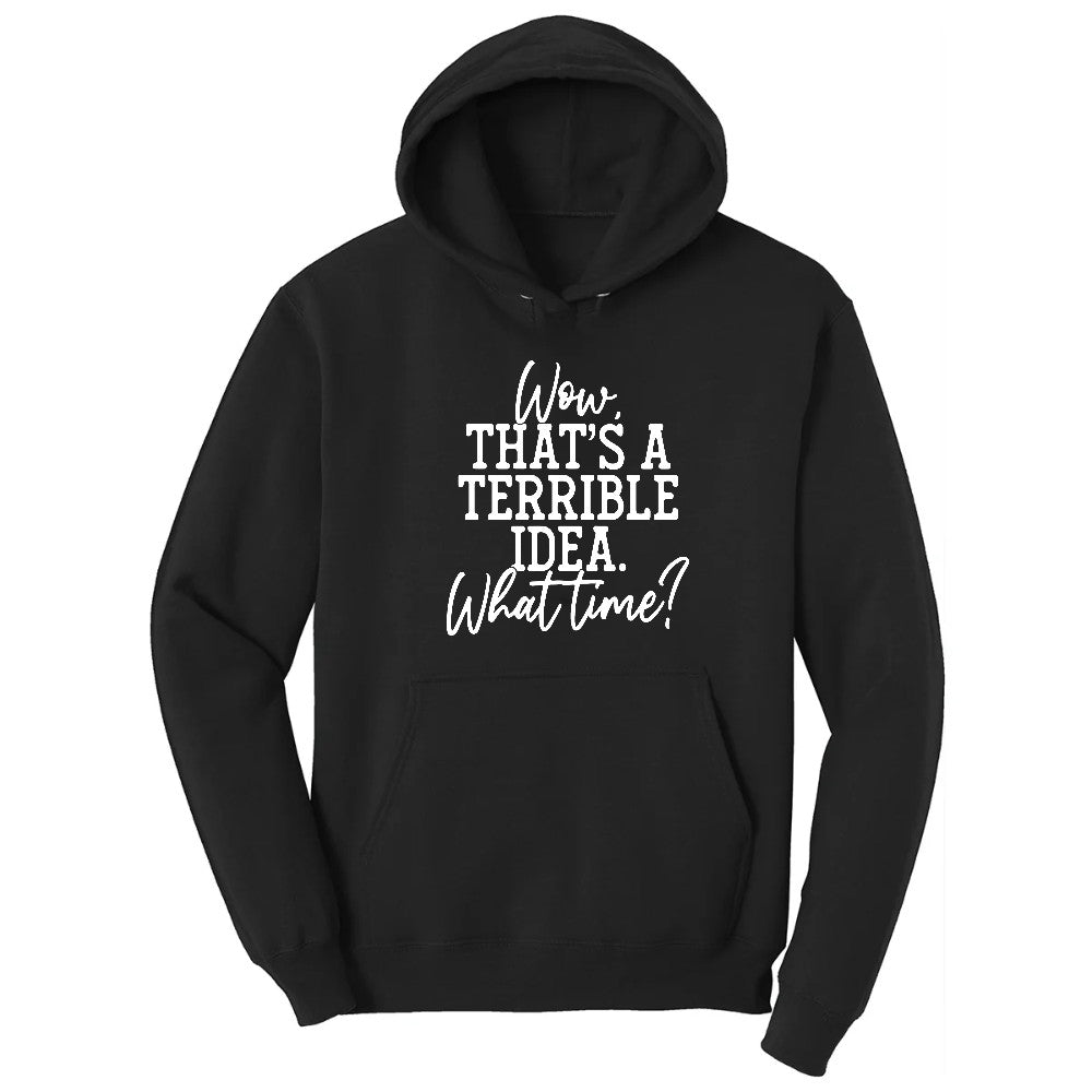 Wow Thats A Terrible Idea Hoodie - Jet Black