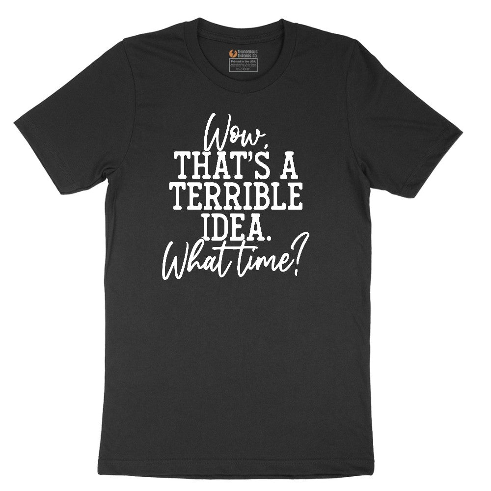 Wow Thats A Terrible Idea Short Sleeve Tee - Jet Black