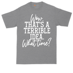 Wow Thats A Terrible Idea tall t-shirt for men in Athletic Heather