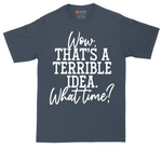 Wow Thats A Terrible Idea tall t-shirt for men in Heather Navy
