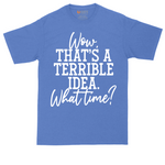Wow Thats A Terrible Idea tall t-shirt for men in Heather Royal