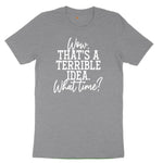 Wow Thats A Terrible Idea Toddler Short Sleeve Tee - Athletic Heather