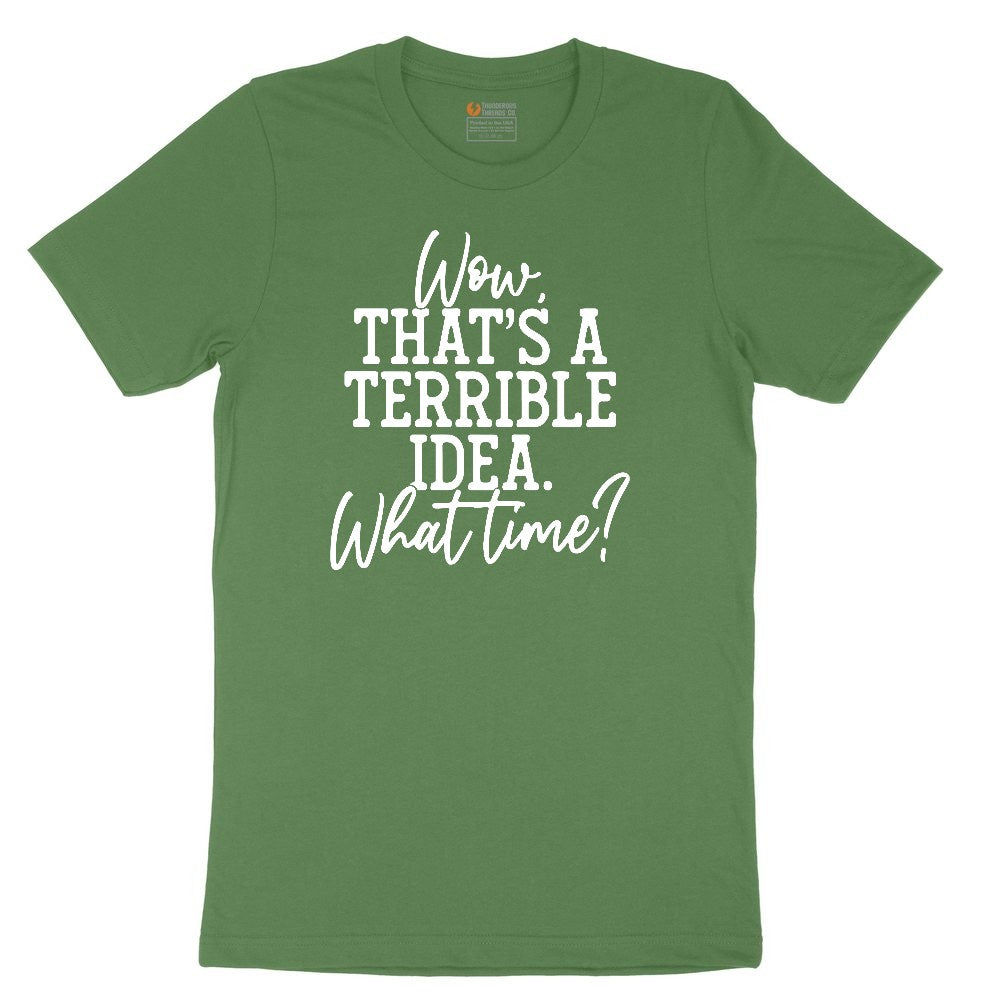Wow Thats A Terrible Idea Toddler Short Sleeve Tee - Athletic Kelly