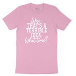 Wow Thats A Terrible Idea Youth Short Sleeve Tee - Candy Pink
