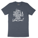 Wow Thats A Terrible Idea Youth Short Sleeve Tee - Heather Navy