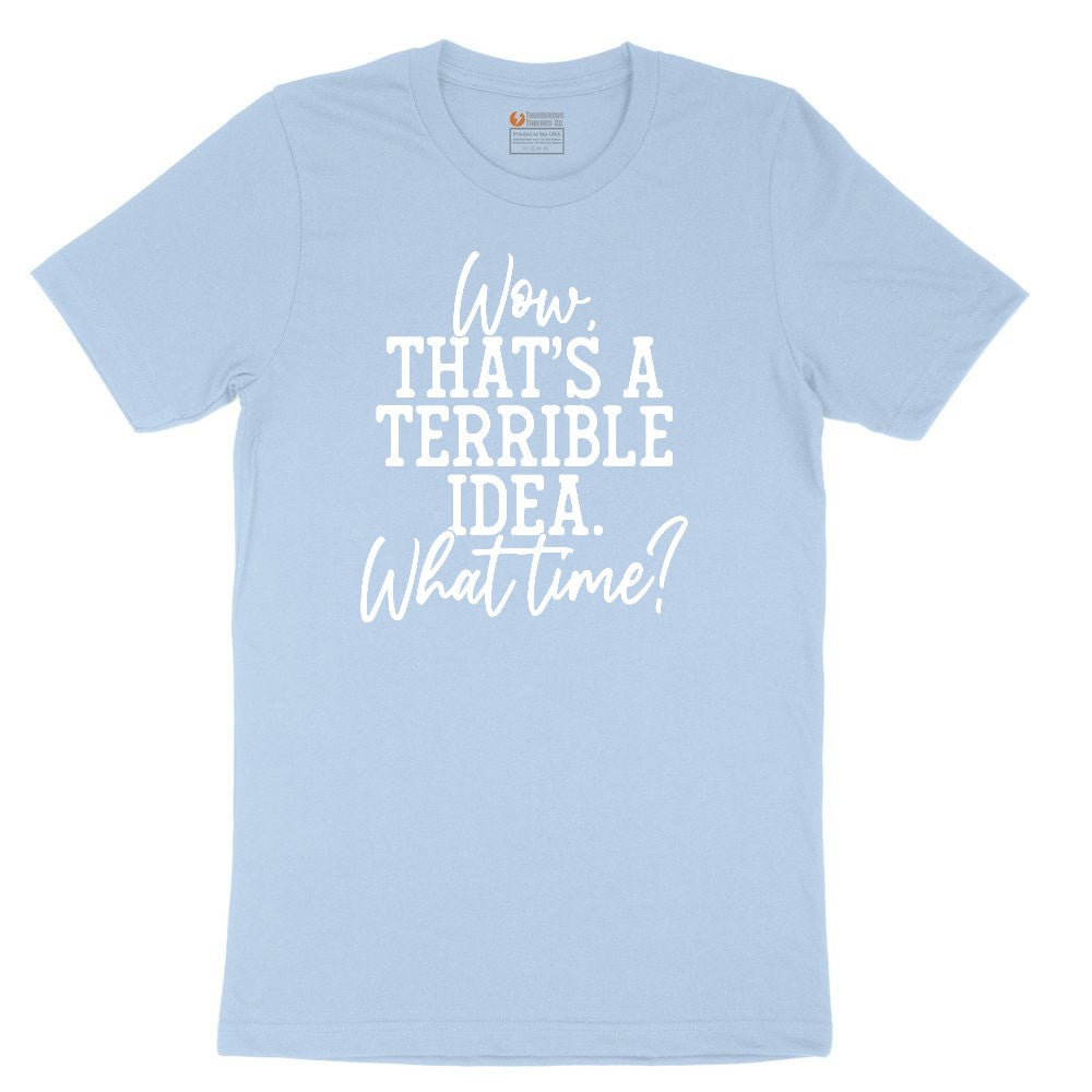 Wow Thats A Terrible Idea Youth Short Sleeve Tee - Light Blue