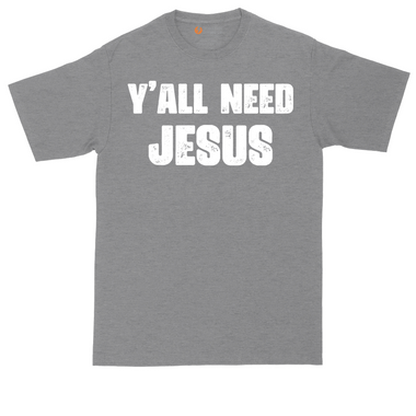 Y'all Need Jesus tall t-shirt for men in Dark Heather Grey