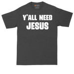 Y'all Need Jesus tall t-shirt for men in Dark Heather Grey