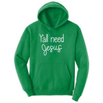 Y'all need Jesus Version 1 Ladies Hoodie - Kelly Green