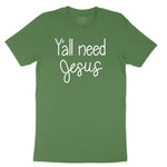 Y'all need Jesus Version 1 Toddler Short Sleeve Tee - Athletic Kelly