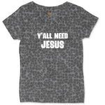 Y'all Need Jesus Version 2 Ladies Curvy Tee - Black Leopard