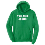 Y'all Need Jesus Version 2 Ladies Hoodie - Kelly Green