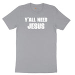 Y'all Need Jesus Version 2 Short Sleeve Tee - Athletic Heather Grey