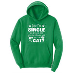 Yes I'm Single But are You Sure You Can Compete with My Cat Ladies Hoodie - Kelly Green