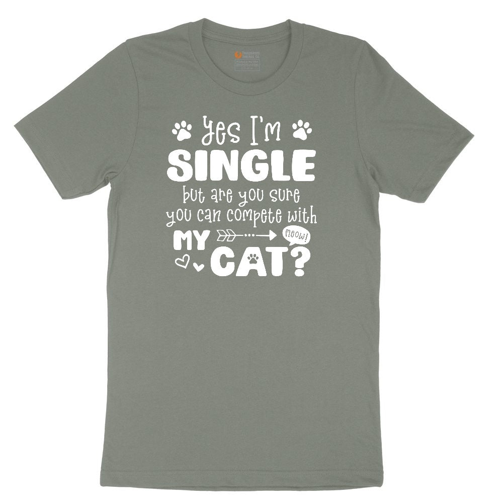 Yes I'm Single But are You Sure You Can Compete with My Cat Ladies Short Sleeve Tee - Bamboo Blackout