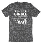 Yes I'm Single But are You Sure You Can Compete with My Cat Ladies Short Sleeve Tee - Black Leopard