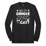 Yes I'm Single But are You Sure You Can Compete with My Cat Long Sleeve Tee - Jet Black