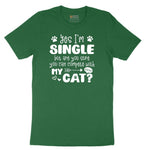 Yes I'm Single But are You Sure You Can Compete with My Cat Short Sleeve Tee - Athletic Kelly